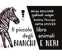 Il piccolo libro degli animali bianchi e neri