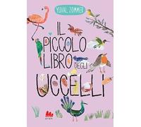 Il piccolo libro degli uccelli. Ediz. a colori