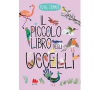 Il piccolo libro degli uccelli. Ediz. a colori
