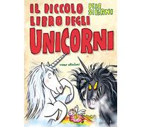 Il piccolo libro degli unicorni. Piccoli libri mostruosi. Ediz. illustrata