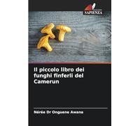 Il piccolo libro dei funghi finferli del Camerun