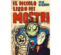 Il piccolo libro dei mostri. Piccoli libri mostruosi. Ediz. illustrata