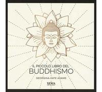Il piccolo libro del buddhismo – Xenia