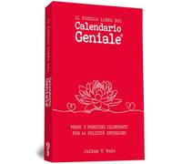 Il piccolo libro del Calendario Geniale. Frasi e pensieri illuminati per la felicità interiore