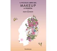 Il piccolo libro del makeup a Venezia - 2021 - Lineadacqua