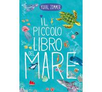 Il piccolo libro del mare. Ediz. a colori