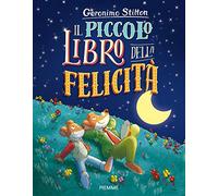 Il piccolo libro della felicità. Ediz. a colori