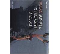 Il piccolo libro della grande moda. Ediz. illustrata