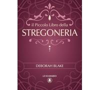 Libri Blake Deborah - Il Piccolo Libro Della Stregoneria