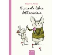 Il piccolo libro dell'amicizia. Ediz. a colori