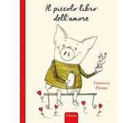 Il piccolo libro dell'amore. Ediz. a colori