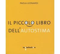 Il piccolo libro dell'autostima