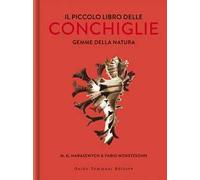 Il piccolo libro delle conchiglie. Gemme della natura. Ediz. illustrata