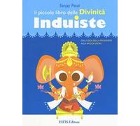Il piccolo libro delle divinità induiste. Dalla dea della prosperità alla mucca sacra