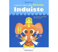 Il piccolo libro delle divinità induiste. Dalla dea della prosperità alla mucca sacra