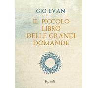 Il piccolo libro delle grandi domande