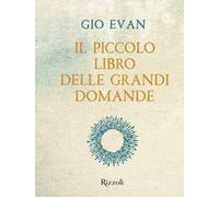 Il piccolo libro delle grandi domande