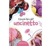 Il piccolo libro dell'uncinetto
