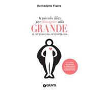 Il piccolo libro per dimagrire alla grande. Il metodo Big Weightloss