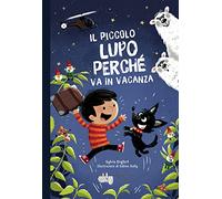 Il piccolo lupo Perché va in vacanza