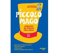 Il piccolo mago. Trucchi di magia per tutti. Ediz. illustrata. Con bacchetta magica. Con video tutorial