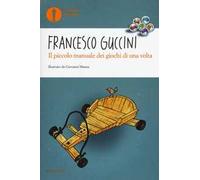 Il piccolo manuale dei giochi di una volta. Ediz. a colori