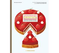 Il piccolo manuale della crostata. Per realizzare in casa crostat