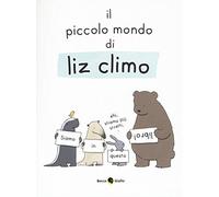 Il piccolo mondo di Liz. Ediz. a colori