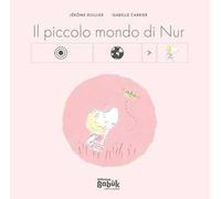 Il piccolo mondo di Nur. Ediz. CAA