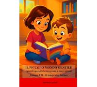 Il piccolo mondo gentile: Volume VII - Il tempo che fiorisce