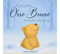 Il piccolo Orso Bruno incontra la neve