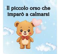 Il piccolo orso che imparò a calmarsi: 1