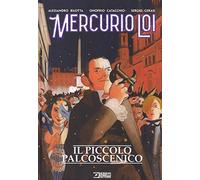 Il piccolo palcoscenico. Mercurio Loi