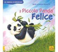 Il piccolo Panda Felice. Gli animali ci insegnano
