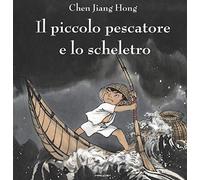 Il piccolo pescatore e lo scheletro - Chen Jiang Hong