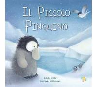 Il piccolo pinguino. Ediz. a colori