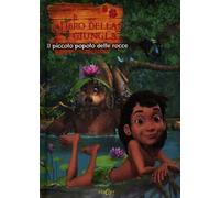Il piccolo popolo delle rocce. Il libro della giungla. Ediz. illustrata