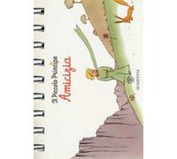 Il Piccolo Principe. Amicizia. Ediz. illustrata
