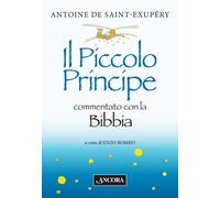 Antoine De Saint-Exupery - Il Piccolo Principe Commentato Con La Bibbia