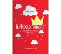 Libri Saint-Exupéry Antoine de - Il Piccolo Principe. Con Schede Didattiche
