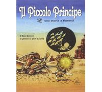 Il Piccolo Principe da Antoine de Saint-Exupéry. Una storia a fumetti