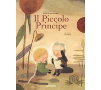Il piccolo principe. Dal capolavoro di Antoine de Saint-Exupéry. Ediz. a colori