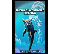 Il Piccolo Principe dei Delfini