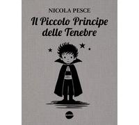 Il piccolo principe delle tenebre [Hardcover] [May 13, 2025] Pesce, Nicola