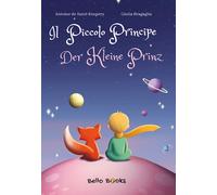 IL PICCOLO PRINCIPE - DER KLEINE PRINZ - DE SAINT-EXUPERY ANTOINE, BRAGAGLIA