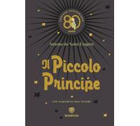 Il Piccolo Principe. Ediz. anniversario 80 anni