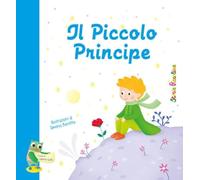 Il Piccolo Principe. Ediz. illustrata