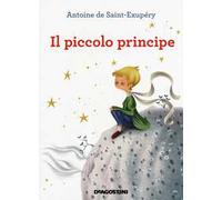 Il Piccolo Principe. Ediz. illustrata