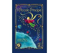 Il Piccolo Principe. Ediz. interattiva MinaLima