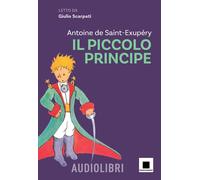 Il Piccolo Principe letto da Giulio Scarpati. Ediz. ad alta leggibilità. C...